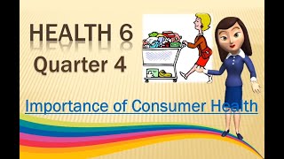 Importance of Consumer Health (Health 6)