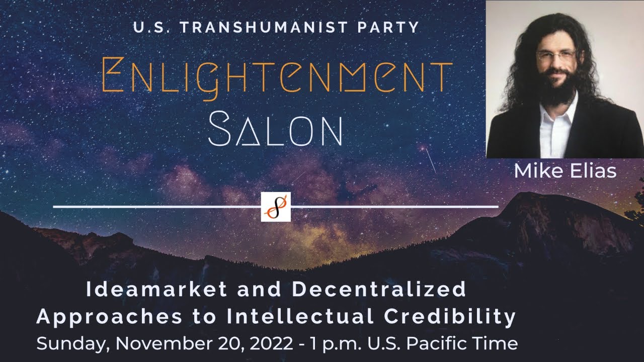 U S Transhumanist Party Virtual Enlightenment Salon With Mike Elias