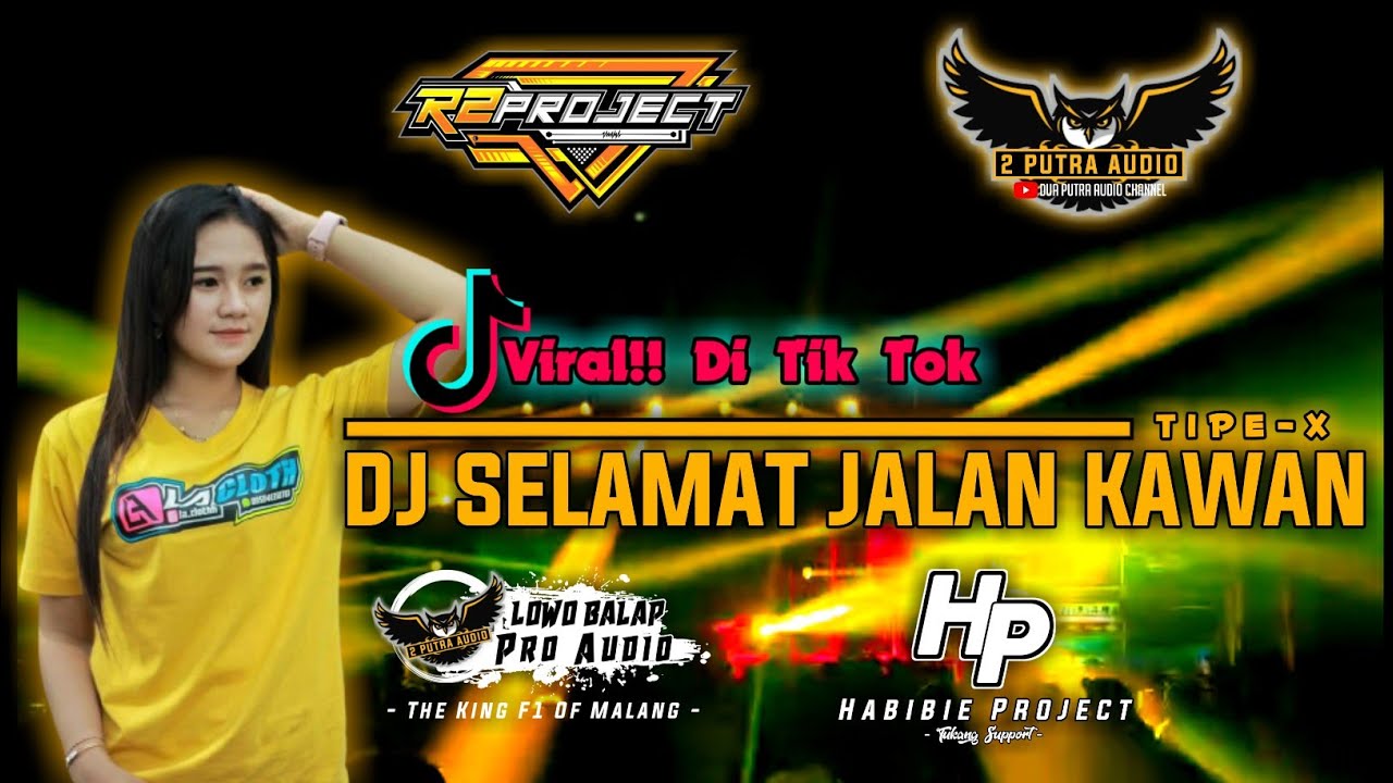 DJ SELAMAT JALAN TIPE X BY R2 PROJECTS SLOW BASS VIRAL DI TIK TOK 2021 ...