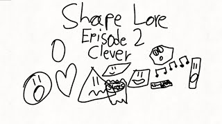 Shape Lore - Episode 2: Clever
