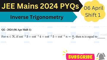For n ∈ N, if cot⁻¹ 3 +cot⁻¹ 4 + cot⁻¹ 5 + cot⁻¹ n = π/4 then n is equal to___ JEE Mains 2024 6 Apr