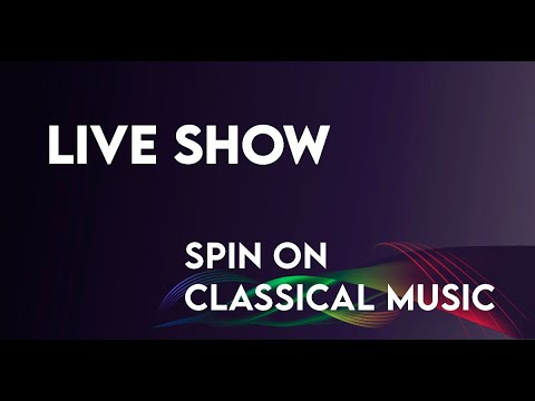 Best Of Spin on Classical Music | Live Show No. 2