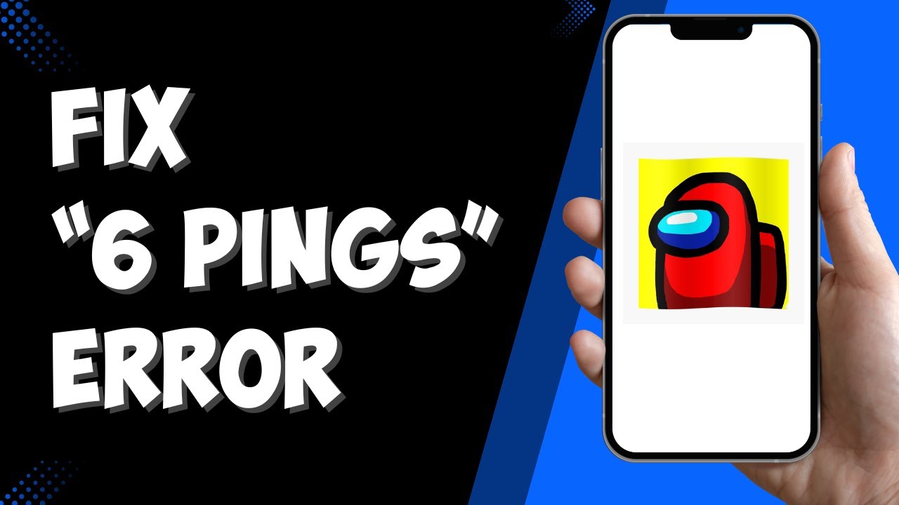 FIX Among Us "Sent 6 Pings" Error