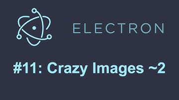 Electron Tutorial 11: Electron + AngularJS (Crazy Images Part 2)
