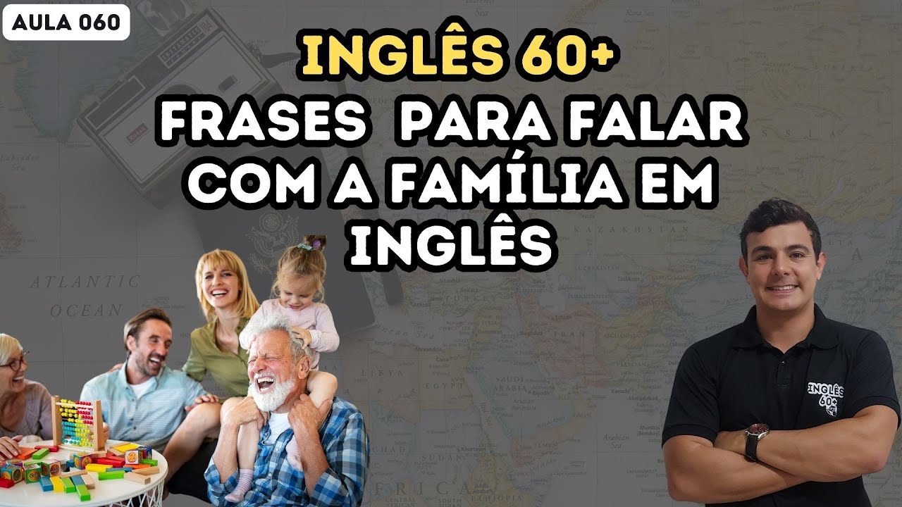 AULA 060- FRASES PARA FALAR COM A FAMÍLIA EM INGLÊS - YouTube