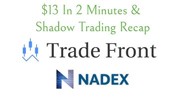 $13 Scalp In 2 Minutes & Shadow Trading Recap NADEX Binary Options