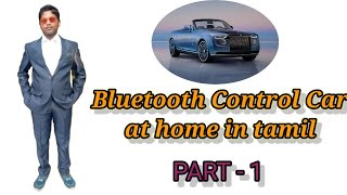 How to make Bluetooth Control Car / at home in tamil