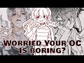 How to Make Your OCs ACTUALLY Interesting .