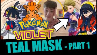 LETS PLAY POKEMON TEAL MASK DLC - Part 1: I do NOT trust her!