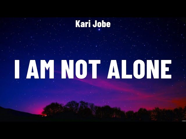 Kari Jobe - I Am Not Alone (Lyrics) Hillsong Worship, for KING & COUNTRY, Elevation Worship class=