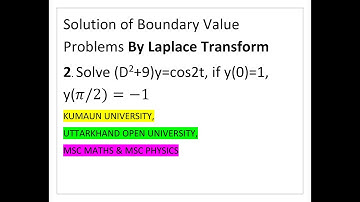 solution of Boundary Value Problems By Laplace TransformSolve (D2+9)y=cos2t, if y(0)=1,  y(π/2)=−1
