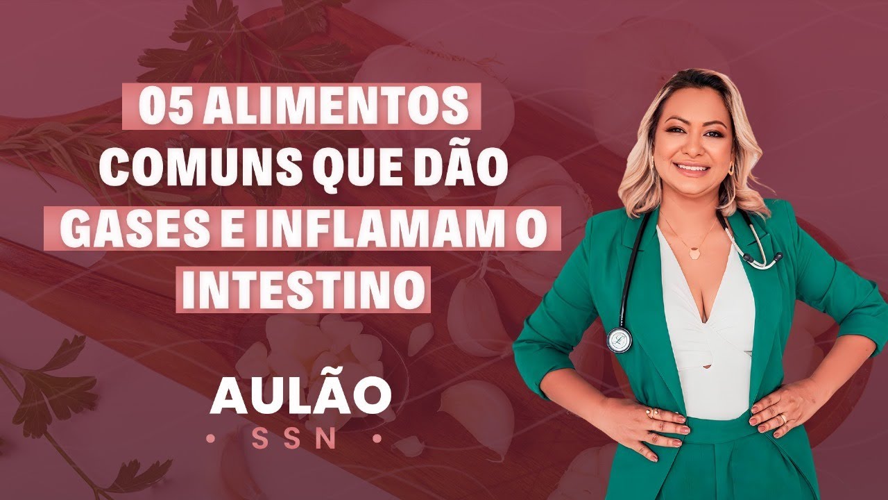 5 alimentos comuns que dão gases e inflamam o intestino | Aulão SSN ...