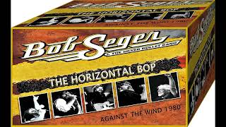 Watch Bob Seger The Horizontal Bop video