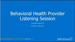 April DBHR listening session for Behavioral Health Service Providers