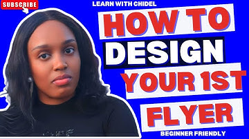HOW TO DESIGN A FLYER ON CANVA(STEP BY STEP TUTORIAL FOR BEGINNERS; FIRST FLYER DESIGN FOR BEGINNERS