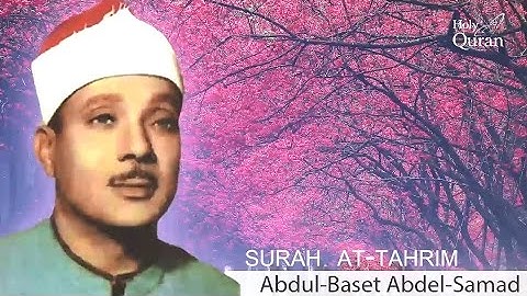 Surah At-Tahrim  . Abdul Basset Abdul Samad - سورة التحريم