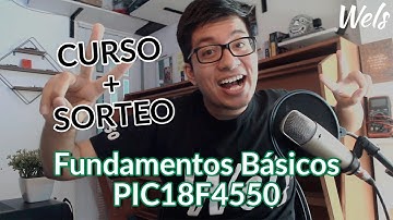 Curso + Sorteo de Fundamentos básicos PIC18F4550 - Wels Theory