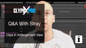 ClyphX Pro - Q&A with Stray -  Clips in Arrangement View