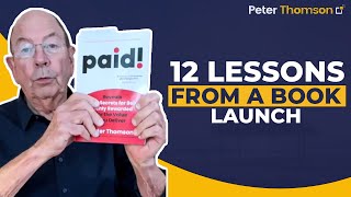 12 Lessons From a Book Launch (plus a bonus one)| Book Writing | Peter Thomson Net Worth