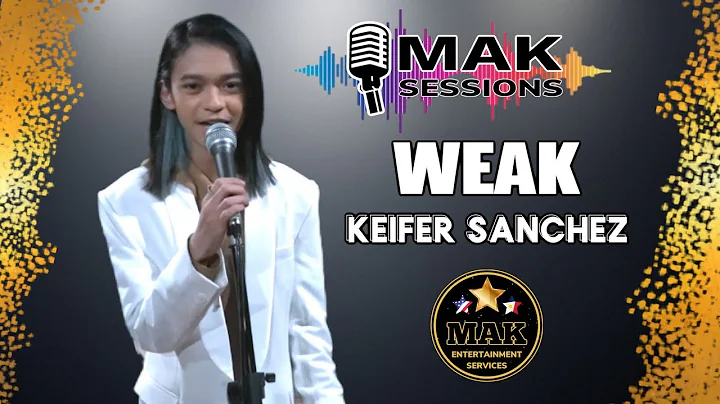 MAK SESSIONS | KEIFER SANCHEZ | WEAK