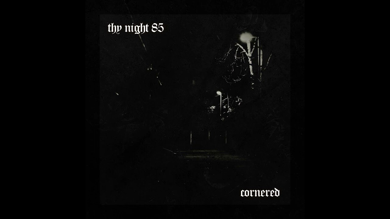 Watch Thy Night'85 - Cornered on YouTube Watch Thy Night'85 - Cornered on YouTube