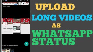 How To Set Long Videos as Whatsapp Status Without Rooting in Android screenshot 1