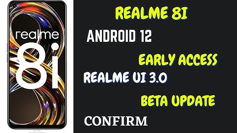 Realme 8i Android 12 Update | Realme Ui 3.0 early access beta update | confirm