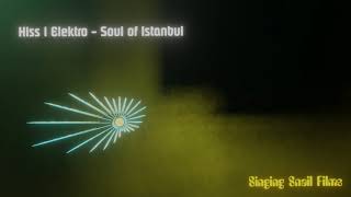 SSF presents HISS I ELEKTRO - SOUL OF INSTANBUL Resimi