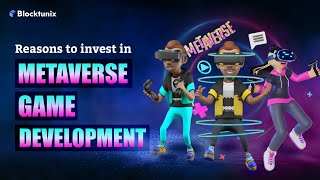 Metaverse Game Development Company| Reasons To Invest In Metaverse Game Development