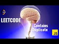 LeetCode - Contains Duplicate | JavaScript Solution