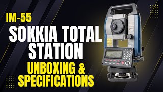Sokkia Total Station IM-55 Review | Features & Setup Explained for Surveying