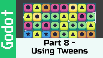 Part 8 - Using a Tween Node: Make a game like Candy Crush using Godot