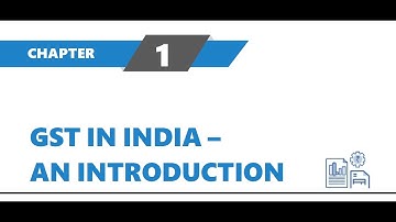 Chapter 1 GST in India- An Introduction