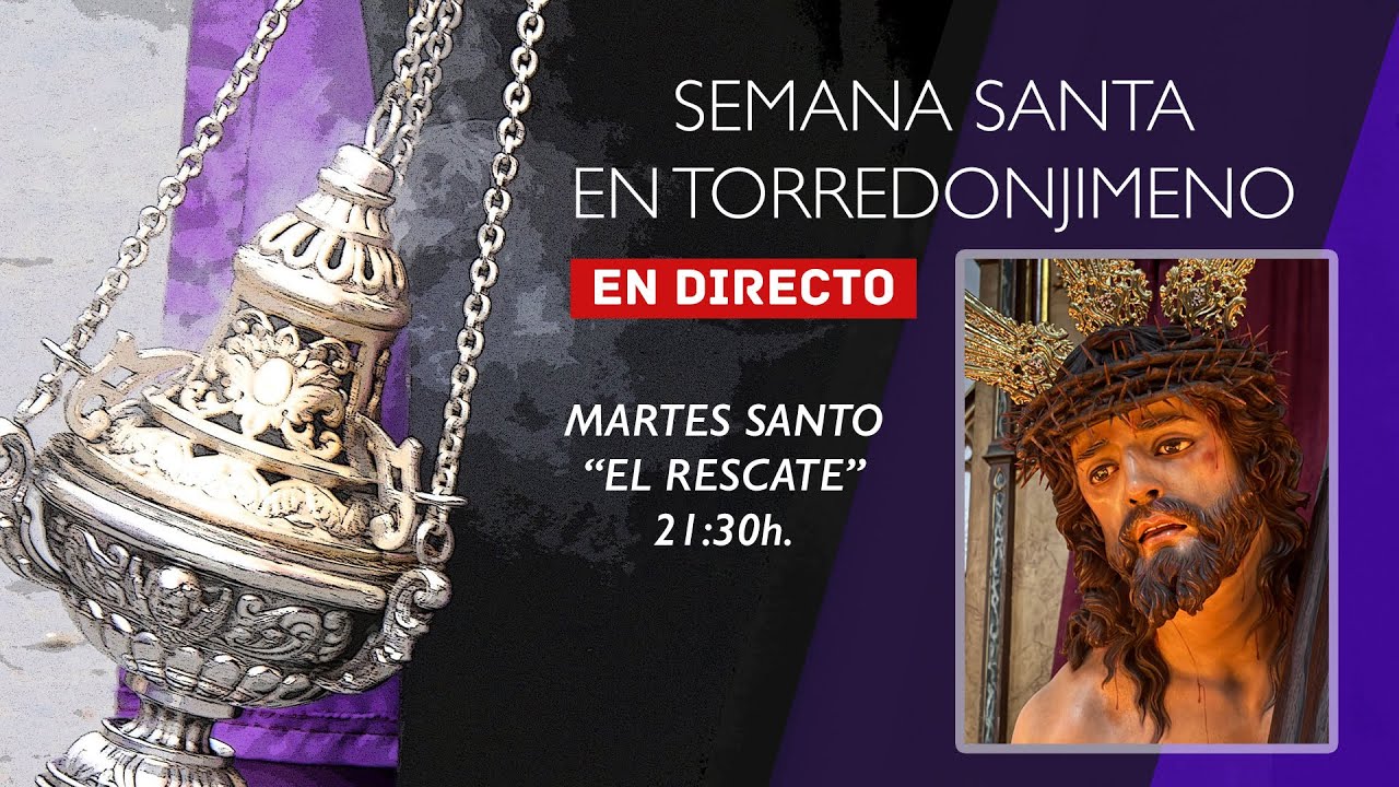 MARTES SANTO EN TORREDONJIMENO -  Salida procesional  de la Hermandad del Rescate