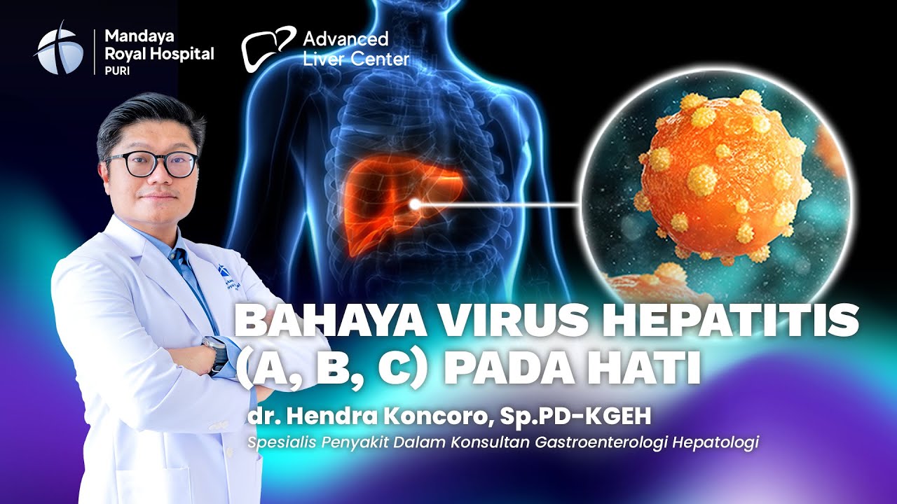 Mengupas Tuntas Penyebab Penyakit Hepatitis Hati bersama dr. Hendra Koncoro, Sp.PD-KGEH