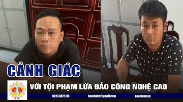 Cảnh giác với tội phạm lừa đảo công nghệ cao