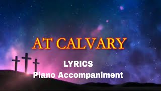 At Calvary Piano Lyrics Hymnals Accompaniment