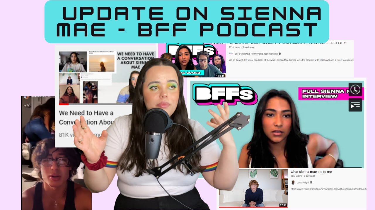 Sienna Mae Update - Continuing Harmful Rhetoric on BFF Podcast