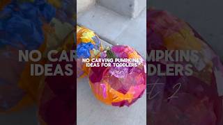 No Carving Pumpkins Ideas For Toddlers | Tissue Paper Painting
