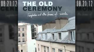 The Old Ceremony - &quot;Star By Star&quot;