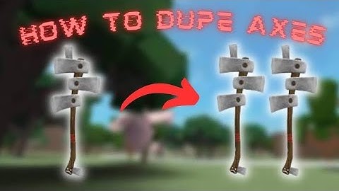How To Duplicate Axe "Lumber Tycoon 2"  (SweetRBX.)