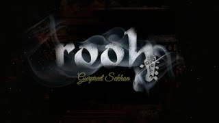 rooh by gurpreet sekhon