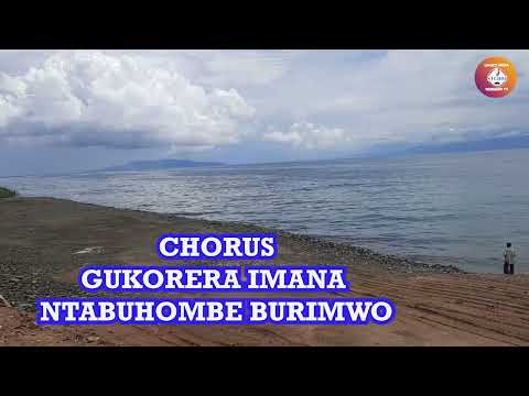 CHORUS : GUKORERA IMANA NTABUHOMBE BURIMWO UBIKORE UBIKUNZE BY UMUCOWERA WORSHIP TEAM
