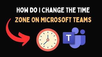 How Do I Change The Time Zone On Microsoft Teams