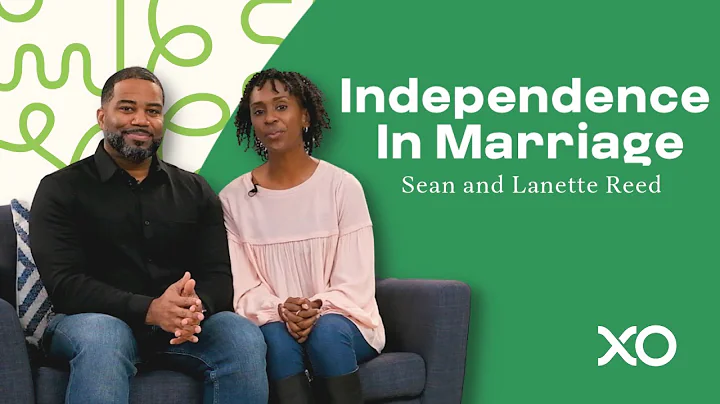 Independence In Marriage | Sean and Lanette Reed