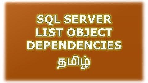 List Object dependencies using SQL Referencing Entity Tamil