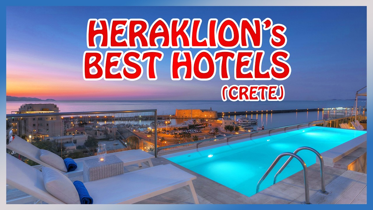 Heraklion (Crete) : BEST HOTELS for Every Budget