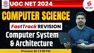 UGC NET 2024 Computer Science | PYQ on Computer System & Architecture | Prasoon Sir