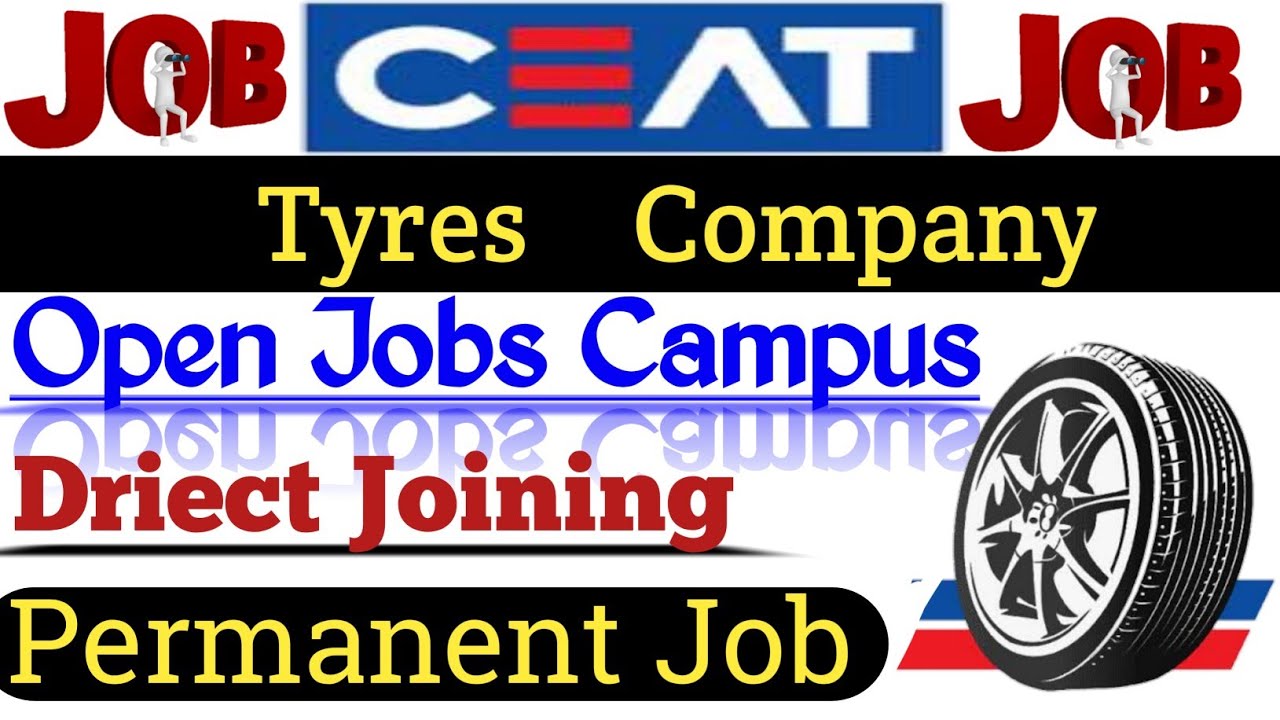 Job in CEAT Tyres Company Parmanent Jobs Iti, Diploma Jobs Good salary Tyres Company