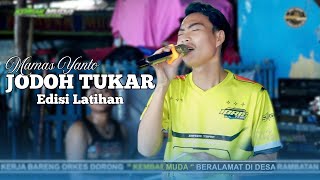 Jodoh Tukar Voc Mamas Yanto  Orkes Dorong Kembar Muda  Rambatan Wetan  Edisi Latihan